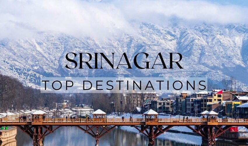  Top Beautiful Places To See In Srinagar