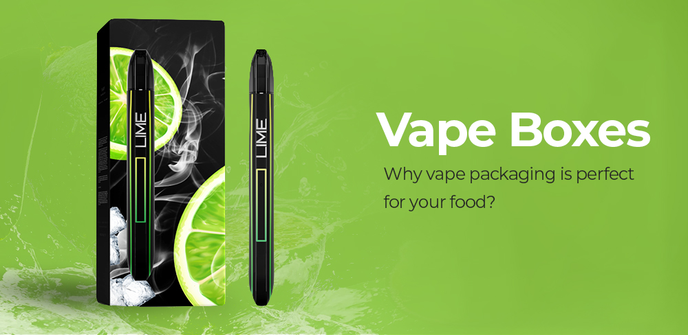 Why vape packaging is perfect for your food